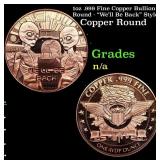 1oz .999 Fine Copper Bullion Round - "We