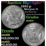 *Highlight* 1891-p Morgan Dollar $1 ms65+ SEGS (fc