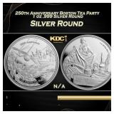 250th Anniversary Boston Tea Party 1 oz .999 Silve