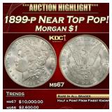 IC 1899-p Morgan Dollar Near Top Pop! $1 ms67 SEGS