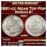 1891-cc Morgan Dollar Near Top Pop! $1 ms66+ SEGS