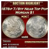 IC 1878-p 7/8tf Morgan Dollar Near Top Pop! $1 ms6