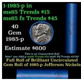 BU Shotgun Jefferson 5c roll, 1985-p 40 pcs Bank $