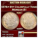 1878-p 8tf Morgan Dollar Colorfully Toned $1 ms65+