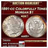 1891-cc Morgan Dollar Colorfully Toned $1 ms65+ SE