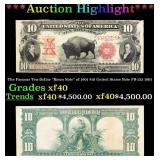 The Famous Ten-Dollar "Bison Note" of 1901 $10 Uni