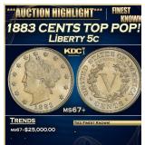 1883 CENTS Liberty Nickel TOP POP! 5c ms67+ SEGS