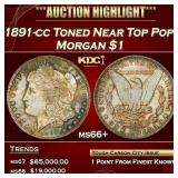 1891-cc Morgan Dollar Toned Near Top Pop! $1 ms66+