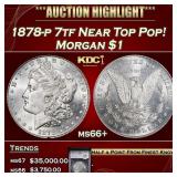 1878-p 7tf Morgan Dollar Near Top Pop! $1 ms66+ SE