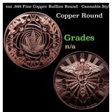 1oz .999 Fine Copper Bullion Round - Cannabis Styl