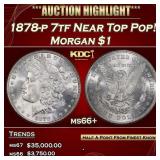 1878-p 7tf Morgan Dollar Near Top Pop! $1 ms66+ SE