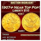 1907-p Gold Liberty Eagle Near Top Pop! $10 ms65+
