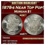 1878-s Morgan Dollar Near Top Pop! $1 ms67+ SEGS