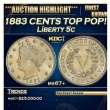 1883 CENTS Liberty Nickel TOP POP! 5c ms67+ SEGS