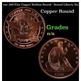 1oz .999 Fine Copper Bullion Round - Seated Libert