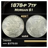 1878-p 7tf Morgan Dollar $1 Grades ms64