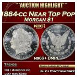 1884-cc Morgan Dollar Near Top Pop! $1 ms66+ DMPL