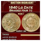 1840 Lg Date Braided Hair Large Cent 1c ms64+ bn S