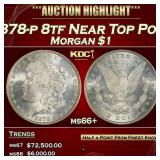 1878-p 8tf Morgan Dollar Near Top Pop! $1 ms66+ SE