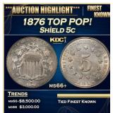 1876 Shield Nickel TOP POP! 5c ms66+ SEGS