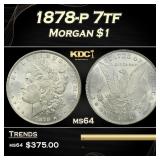 1878-p 7tf Morgan Dollar $1 Grades ms64