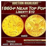 1860-p Gold Liberty Eagle Near Top Pop! $10 ms63 S