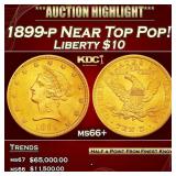 1899-p Gold Liberty Eagle Near Top Pop! $10 ms66+