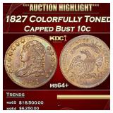 1827 Capped Bust Dime Colorfully Toned 10c ms64+ S