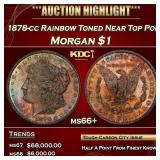 1878-cc Morgan Dollar Rainbow Toned Near Top Pop $