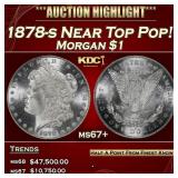 1878-s Morgan Dollar Near Top Pop! $1 Grades ms67+