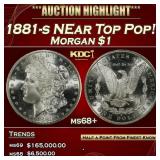 1881-s Morgan Dollar NEar Top Pop! $1 ms68+ SEGS