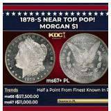 1878-s Morgan Dollar Near Top Pop! $1 ms67+ PL SEG