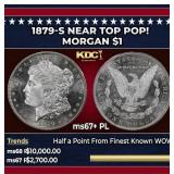 1879-s Morgan Dollar Near Top Pop! $1 ms67+ PL SEG