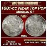 1881-cc Morgan Dollar Near Top Pop! $1 ms67 SEGS