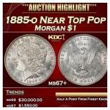 1885-o Morgan Dollar Near Top Pop $1 ms67+ SEGS