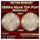 1899-s Morgan Dollar Near Top Pop! $1 ms66+ SEGS