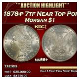 1878-p 7tf Morgan Dollar Near Top Pop $1 ms66+ SEG