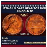 1970-s Lg Date Lincoln Cent Near Top Pop 1c ms67+