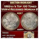 1882-o/s Top 100 Morgan Dollar Toned VAM-4 Recesse