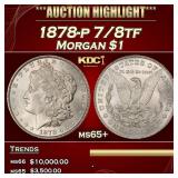 1878-p 7/8tf Morgan Dollar $1 Grades ms65+