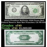 1934A $500 Green Seal Federal Reserve Note Preside