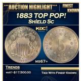 1883 Shield Nickel TOP POP! 5c ms67+ SEGS