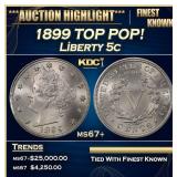 1899 Liberty Nickel TOP POP! 5c ms67+ SEGS