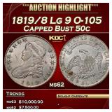1819/8 Lg 9 Capped Bust Half Dollar O-105 50c ms62