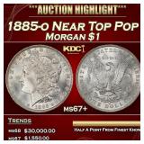 1885-o Morgan Dollar Near Top Pop $1 ms67+ SEGS