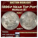1896-p Morgan Dollar Near Top Pop! $1 ms67+ SEGS