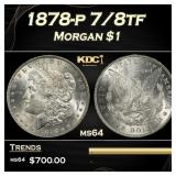 1878-p 7/8tf Morgan Dollar $1 Grades ms64