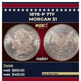 1878-p 7tf Morgan Dollar $1 Grades ms64+