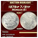 1878-p 7/8tf Morgan Dollar $1 ms65+ SEGS