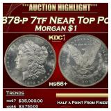 1878-p 7tf Morgan Dollar Near Top Pop $1 ms66+ SEG